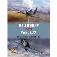 Bf 109E/F vs Yak-1/7 Eastern Front 1941–42 9781472805799