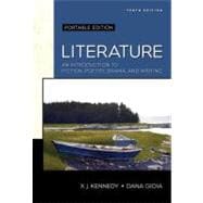 Literature: An Introduction to Fiction, Poetry, Drama, and Writing, Portable Edition 9780321475800