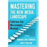 Mastering the New Media Landscape 9781626565807
