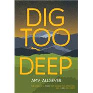 Dig Too Deep 9780807515808