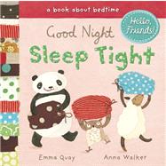 Good Night, Sleep Tight : A Book about Bedtime 9780803735811