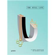 The Still Life: In Product Presentation and Editorial Design 9783899555813