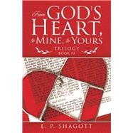 From God's Heart, to Mine, to Yours 9781973685814