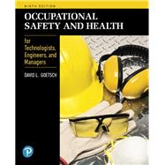 Occupational Safety and Health for Technologists, Engineers, and Managers 9780134695815