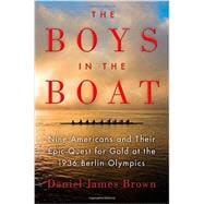 The Boys in the Boat Nine Americans and Their Epic Quest for Gold at the 1936 Berlin Olympics 9780670025817