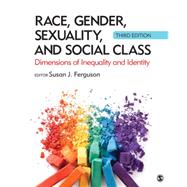 Race, Gender, Sexuality, and Social Class 9781506365817