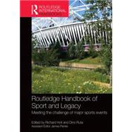 Routledge Handbook of Sport and Legacy: Meeting the Challenge of Major Sports Events 9780415675819