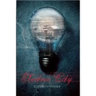Electric City A Novel 9781619025820