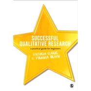 Successful Qualitative Research: A Practical Guide for Beginners 9781847875822