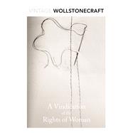A Vindication of the Rights of Woman 9780099595823