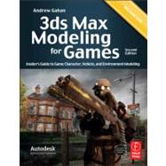 3ds Max Modeling for Games: Insider's Guide to Game Character, Vehicle, and Environment Modeling: Volume I 9780240815824
