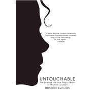 Untouchable The Strange Life and Tragic Death of Michael Jackson 9780802145826