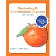 Beginning & Intermediate Algebra Plus NEW Integrated Review MyMathLab and Worksheets-Access Card Package 9780134195827