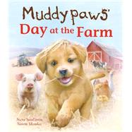 Muddypaws' Day at the Farm 9781472375827