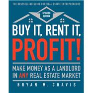 Buy It, Rent It, Profit! (Updated Edition) Make Money as a Landlord in ANY Real Estate Market 9781501145827