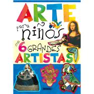 Arte para niños con 6 grandes artistas / Kids Art with 6 great artists 9788467725827