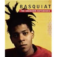 Basquiat: The Unknown Notebooks 9780847845828