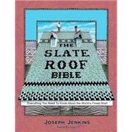 The Slate Roof Bible 9780964425828