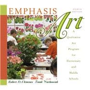 Emphasis Art : A Qualitative Art Program for Elementary and Middle Schools 9780137145829