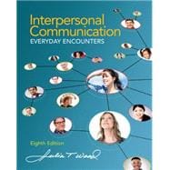 Interpersonal Communication Everyday Encounters 9781285445830