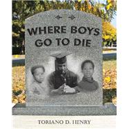 Where Boys Go to Die 9781973655831