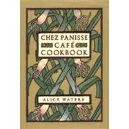 Chez Panisse Cafe Cookbook 9780060175832