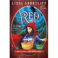 Red: The True Story of Red Riding Hood 9780385755832
