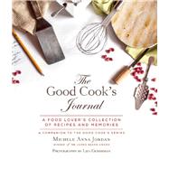 The Good Cook's Journal: A Food Lover's Record and Recipe Book 9781632205834