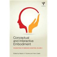 Conceptual and Interactive Embodiment: Foundations of Embodied Cognition Volume 2 9781138805835