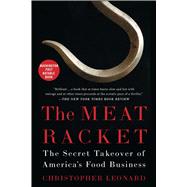 The Meat Racket The Secret Takeover of America’s Food Business 9781451645835