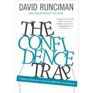 The Confidence Trap: A History of Democracy in Crisis from World War I to the Present 9780691165837
