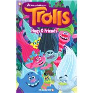 Trolls Graphic Novels #1: Hugs & Friends 9781629915838