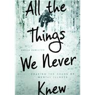 All the Things We Never Knew 9781580055840