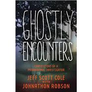 Ghostly Encounters: Confessions of a Paranormal Investigator 9781632205841
