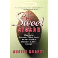 The Sweet Season: A Sportswriter Rediscovers Football, Family, and a Bit of Faith at Minnesota's St. John's University 9780060505844