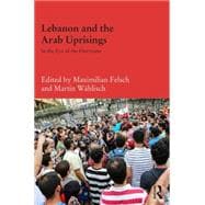 Lebanon and the Arab Uprisings: In the Eye of the Hurricane 9781138885844