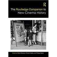 The Routledge Companion to New Cinema History 9781138955844