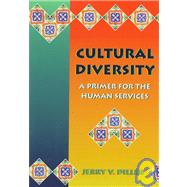 Cultural Diversity : A Primer for the Human Services
