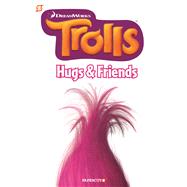 Trolls Graphic Novels #1: Hugs & Friends 9781629915845