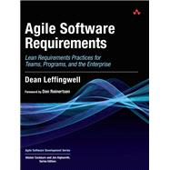 Agile Software Requirements Lean Requirements Practices for Teams, Programs, and the Enterprise 9780321635846