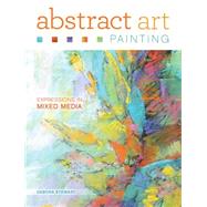 Abstract Art Painting: Expressions in Mixed Media 9781440335846