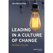Leading in a Culture of Change 9781119595847