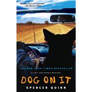 Dog on It A Chet and Bernie Mystery 9781416585848