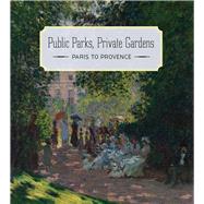 Public Parks, Private Gardens 9781588395849