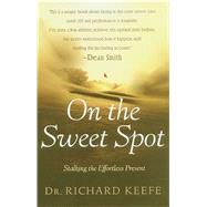 On the Sweet Spot: Stalking the Effortless Present 9781501125850