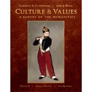 Culture and Values, Volume II: A Survey of the Humanities with Readings, 7th Edition 9781133375852