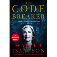 The Code Breaker Jennifer Doudna, Gene Editing, and the Future of the Human Race 9781982115852