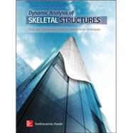 Dynamic Analysis of Skeletal Structures Force and Displacement Methods and Iterative Techniques 9780071835855