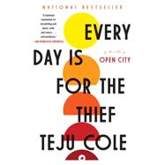 Every Day Is for the Thief 9780812985856