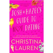 Josh and Hazel's Guide to Not Dating 9781501165856